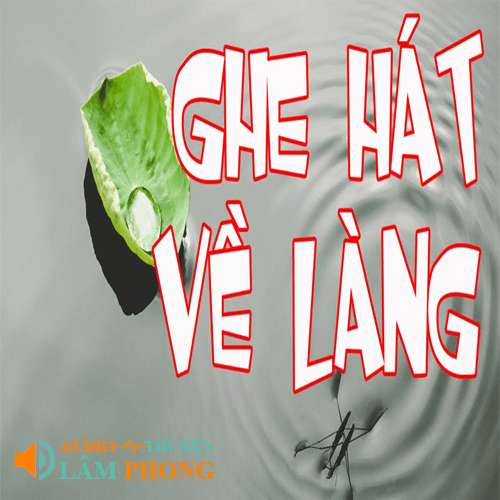 Audio Ghe hát về làng