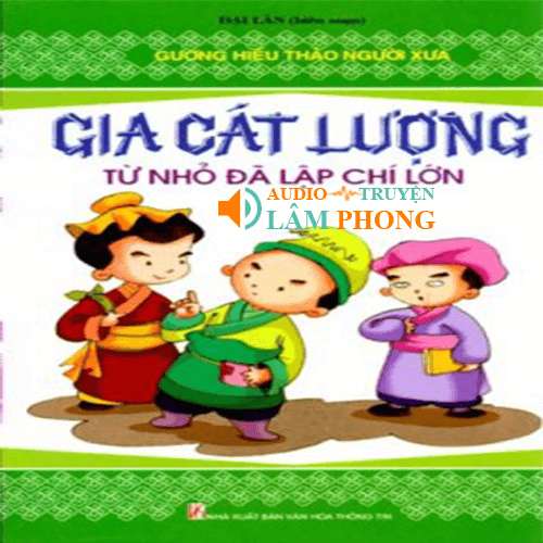 Audio Gia Cát Lượng Từ Nhỏ Đã Lập Chí Lớn