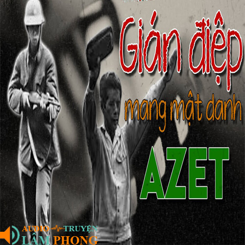 Audio Gián Điệp Mật Danh AZET