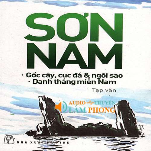 Audio Gốc Cây, Cục Đá & Ngôi Sao - Danh Thắng Miền Nam