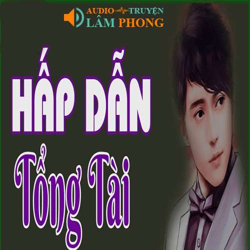 Audio Hấp dẫn tổng tài