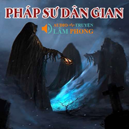 Audio Hậu Đuổi Quỷ (Pháp sư nhân gian)