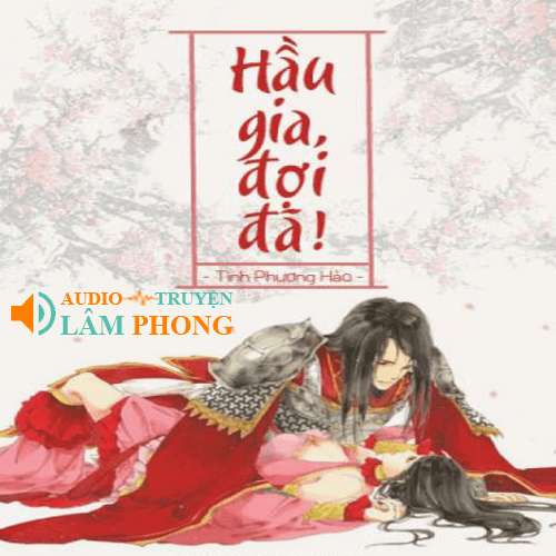 Audio Hầu Gia Đợi Đã