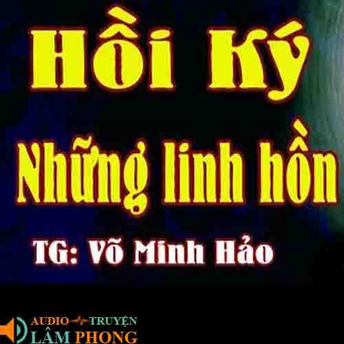 Audio Hồi Ký Những Linh Hồn