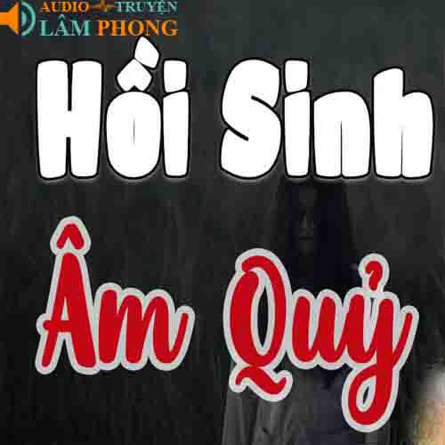 Audio Hồi Sinh Âm Quỷ