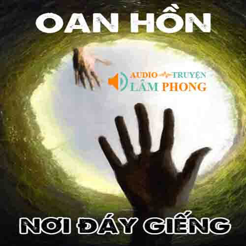 Audio Hồn Oan Nơi Đáy Giếng