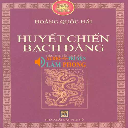 Audio Huyết Chiến Bạch Đằng