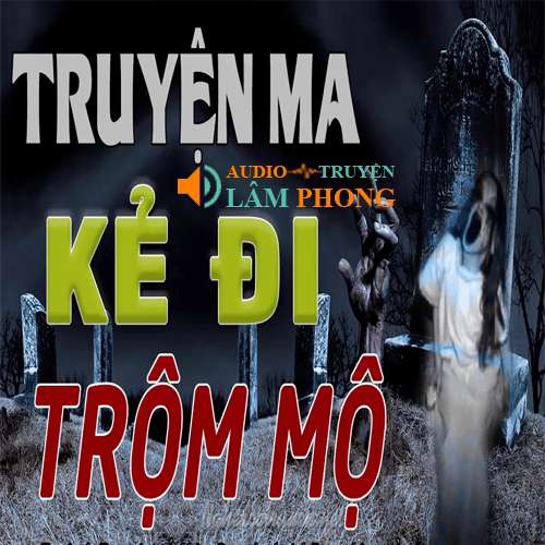 Audio Kẻ Đi Trộm Mộ