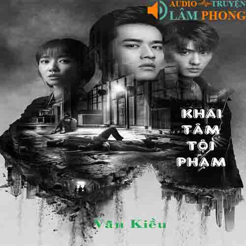 Audio Khai tâm tội phạm