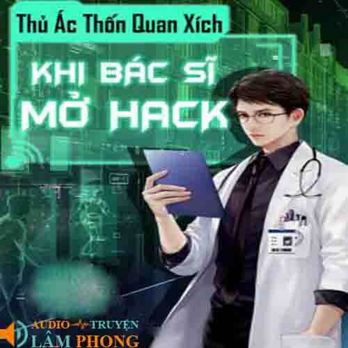 Audio Khi Bác Sĩ Mở Hack