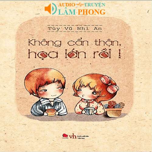 Audio Không Cẩn Thận, Họa Lớn Rồi