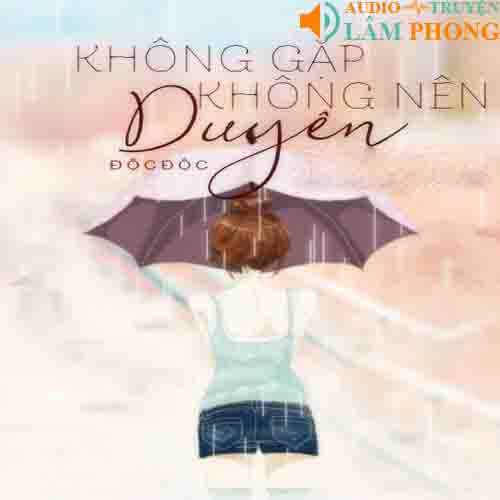 Audio Không Gặp Không Nên Duyên