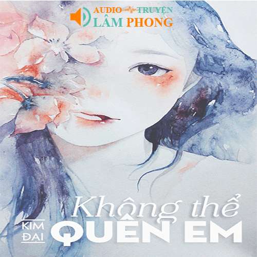 Audio Không Thể Quên Em