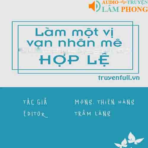 Audio Làm Một Vị Vạn Nhân Mê Hợp Lệ