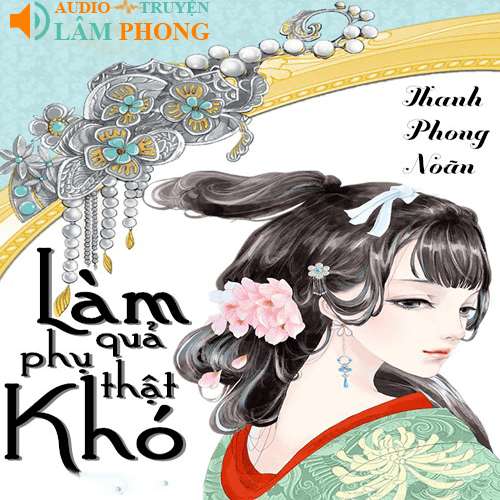 Audio Làm Quả Phụ Thật Khó