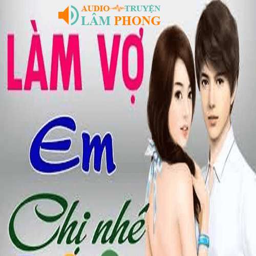 Audio Làm vợ em chị nhé