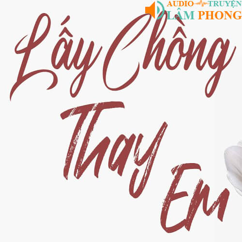 Audio Lấy Chồng Thay Em