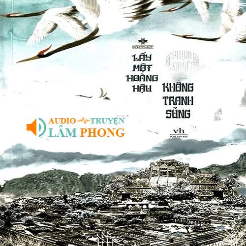 Audio Lấy Một Hoàng Hậu Không Tranh Sủng