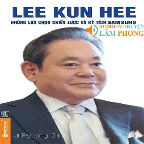 Audio Lee Kun Hee - Kỳ Tích Samsung