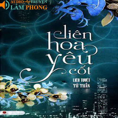 Audio Liên Hoa Yêu Cốt