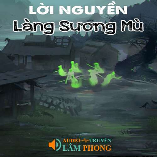 Audio Lời nguyền làng sương Mù