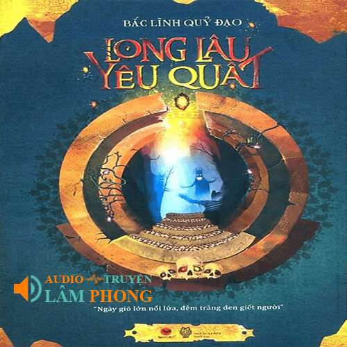 Audio Long Lâu Yêu Quật - Truyện Ma Kinh Dị