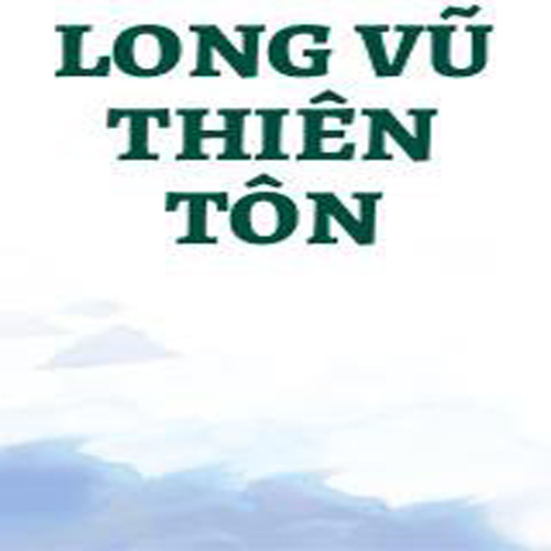 Audio Long vũ thiên tôn