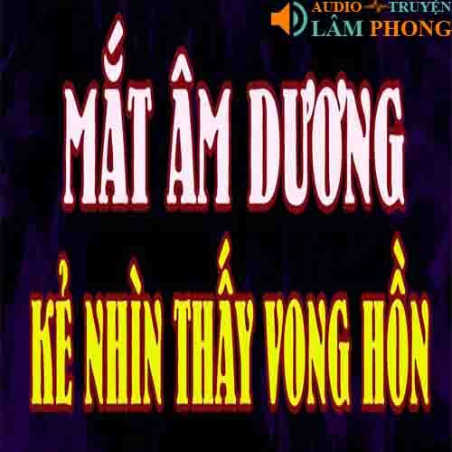 Audio Mắt Âm Dương, Kẻ Nhìn Thấy Vong Hồn