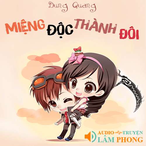 Audio Miệng Độc Thành Đôi