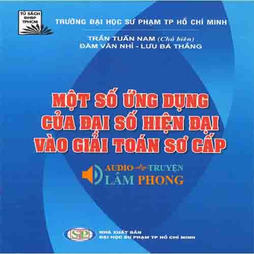 Audio Một số ứng dụng của Đại số hiện đại vào Giải toán sơ cấp