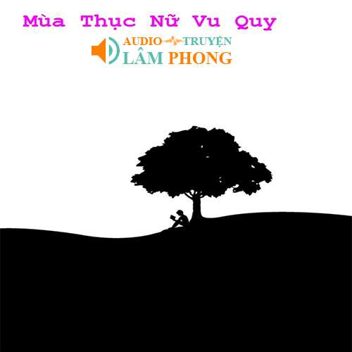 Audio Mùa Thục Nữ Vu Quy