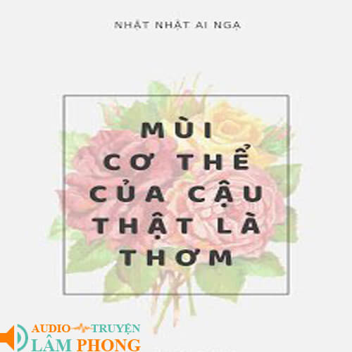 Audio Mùi Cơ Thể Của Cậu Thật Là Thơm