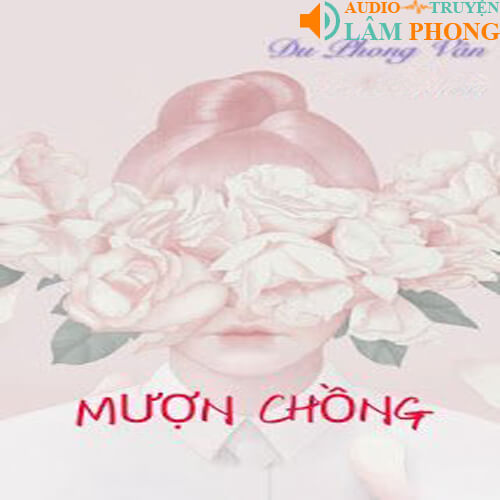 Audio Mượn Chồng