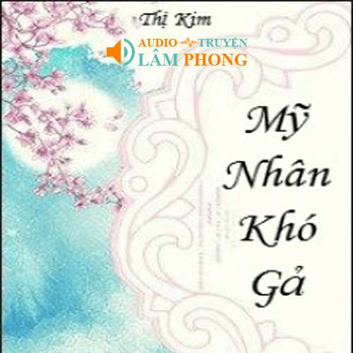 Audio Mỹ nhân khó gả