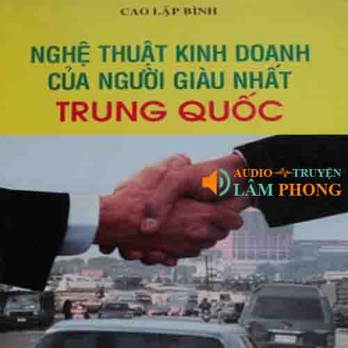 Audio Nghệ Thuật Kinh Doanh Của Người Giàu Nhất Trung Quốc