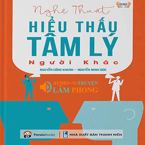 Audio Nghệ Thuật Thấu Hiểu Tâm Lý Người Khác