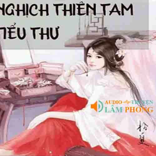 Audio Nghịch thiên tam tiểu thư