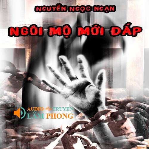 Audio Ngôi Mộ Mới Đắp