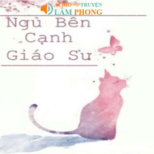 Audio Ngủ Bên Cạnh Giáo Sư