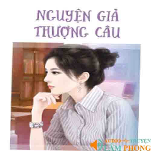 Audio Nguyện Giả Thượng Câu