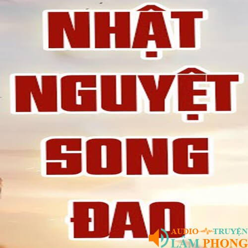 Audio Nhật Nguyệt Song Đao