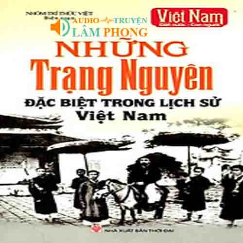 Audio Những Trạng Nguyên đặc biệt trong lịch sử Việt Nam