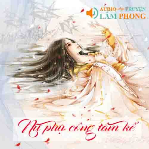 Audio Nữ phụ công tâm kế