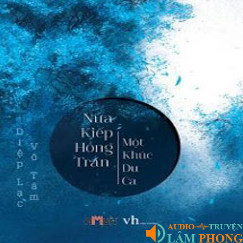 Audio Nửa Kiếp Hồng Nhan, Một Kiếp Du Ca