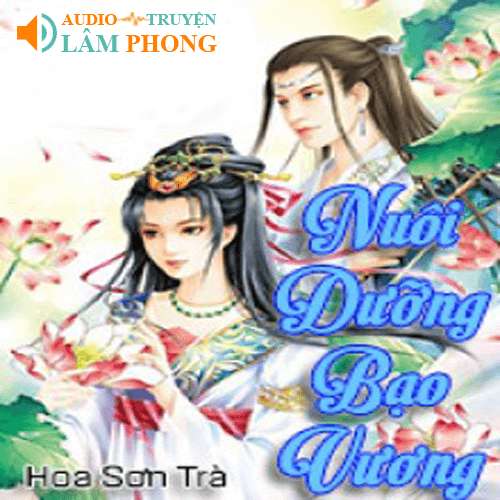 Audio Nuôi Dưỡng Bạo Vương