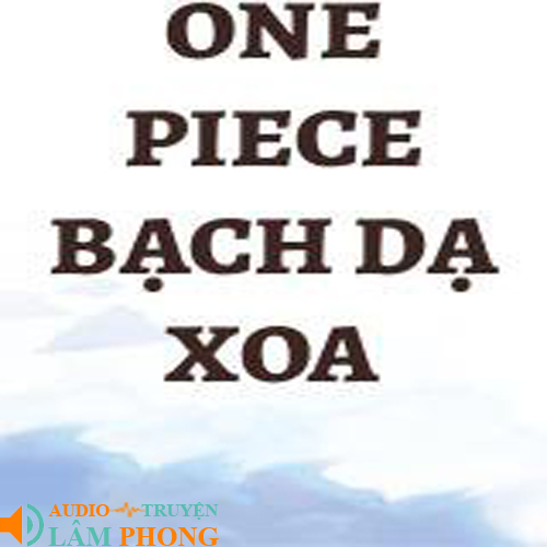 Audio One Piece Bạch dạ xoa