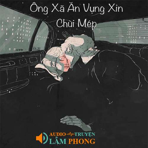 Audio Ông Xã Ăn Vụng Xin Chùi Mép