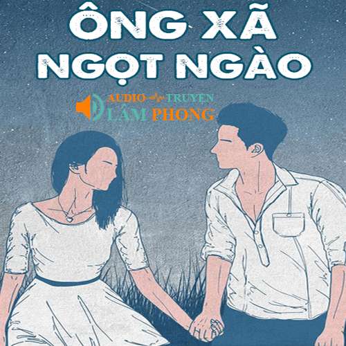 Audio Ông Xã Ngọt Ngào