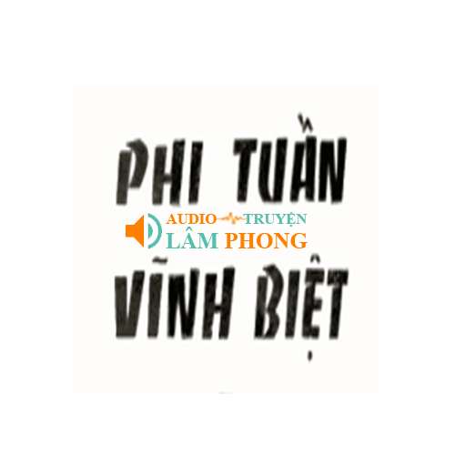 Audio Phi Tuần Vĩnh Biệt