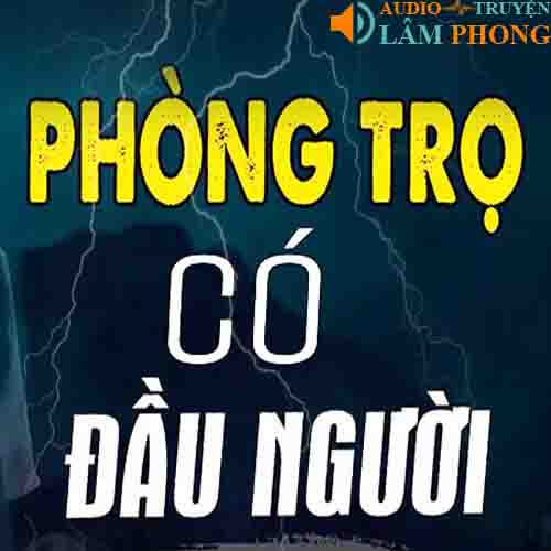 Audio Phòng Trọ Có Đầu Người